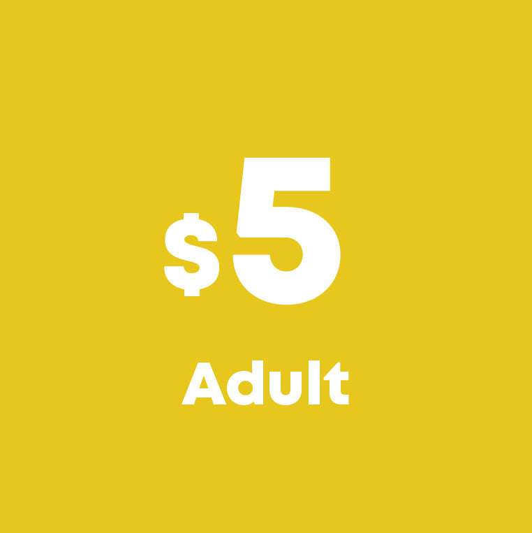 $5 Adult (+30mins)